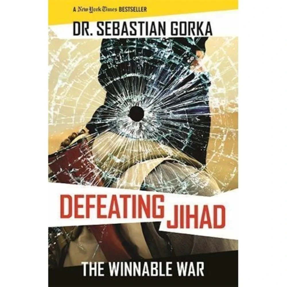 Defeating Jihad: The Winnable War by Gorka, Sebastian